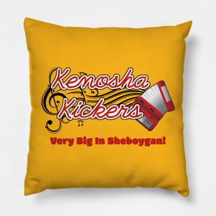 Kenosha Kickers – Very Big in Sheboygan Pillow