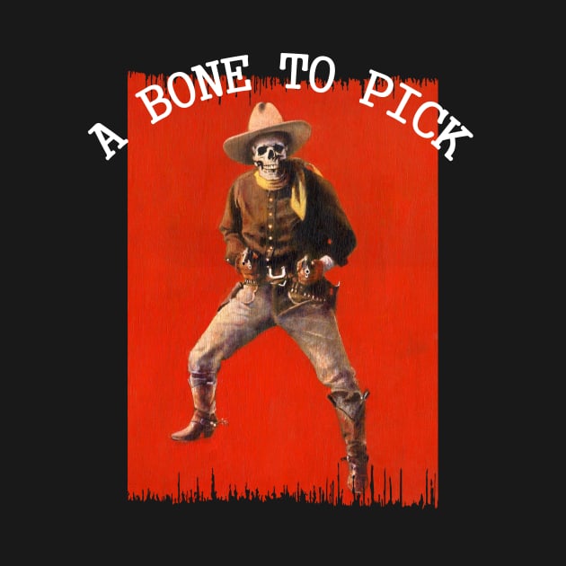 Vintage Skeleton Cowboy "A bone to pick" by mictomart