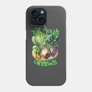 Eat Your Greens Phone Case