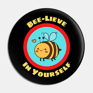 Bee-Lieve In Yourself - Bee Pun Pin