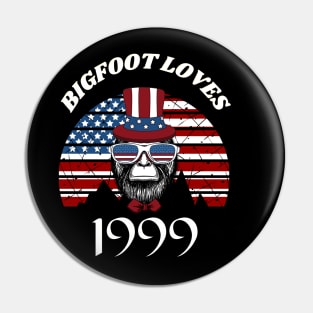 Bigfoot loves America and People born in 1999 Pin