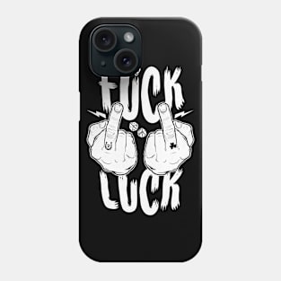 F**k Luck Phone Case