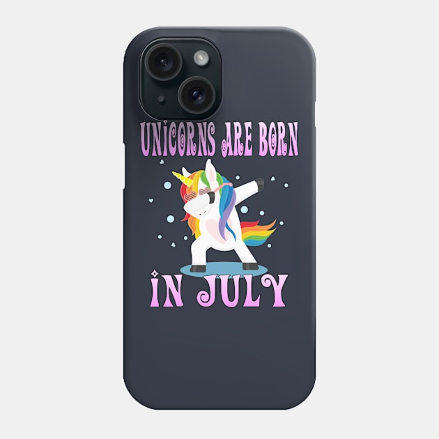 Unicorns Are Born In July Happy Birthday Phone Case by pho702