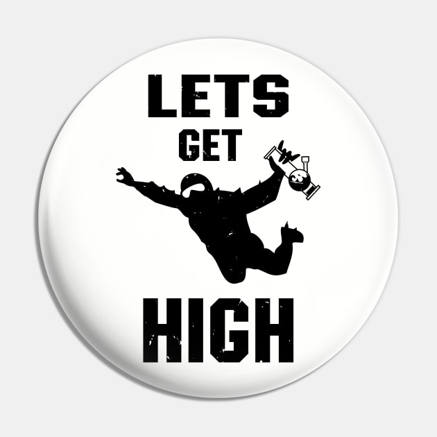 Let's Get High Stoned Skydiver Stoner Cannabis Fan Pin by atomguy