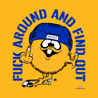 FUCK AROUND AND FIND OUT BUFFALO T-Shirt