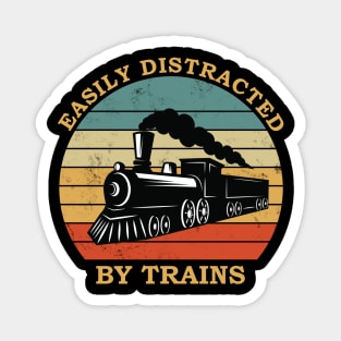 Train lover design- easily distracted by trains Magnet