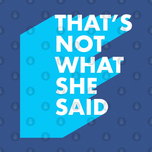 That’s NOT what she said by Crooked Skull