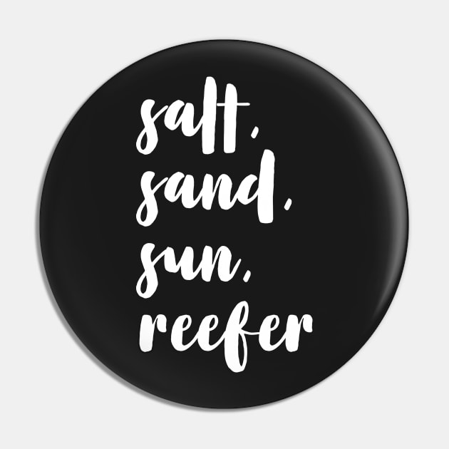 salt, sand, sun, reefer Pin by openspacecollective