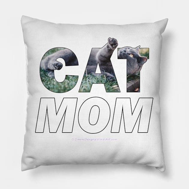 CAT MOM - grey cat oil painting word art Pillow by DawnDesignsWordArt