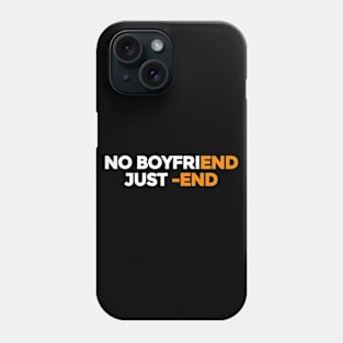 Funny Easter gift ideas. Funny Easter gift for men, women, teens, Singles, single mother, single dad, but not for kids. NO BOYFRIEND, JUSt -END Phone Case