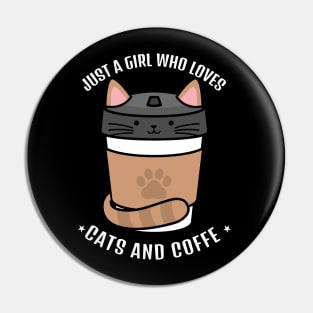 Just A Girl Who Loves Cats And Coffee Pin