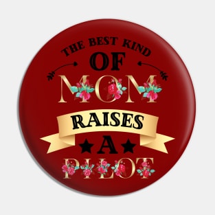 The Best Kind Of Mom Raises A Pilot, Cute Floral Cockpit Pin