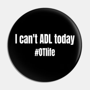 Funny Occupational Therapy ADL Design Pin