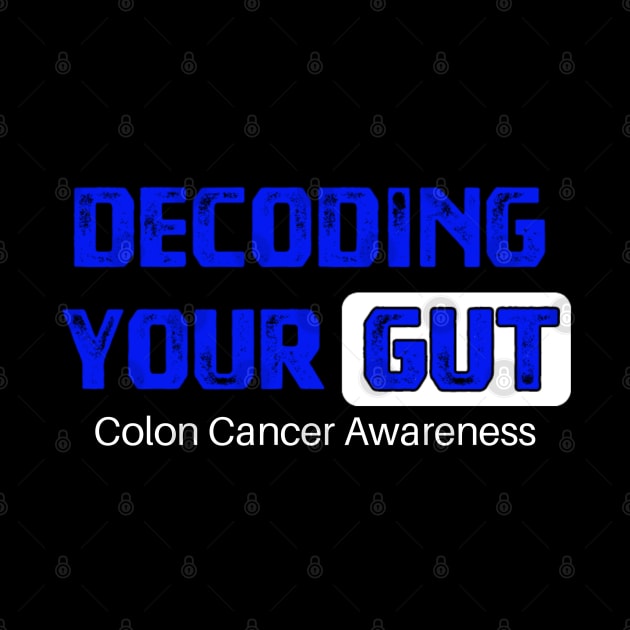 Decoding Your Gut Colon Cancer Symptoms Awareness Ribbon by YourSelf101