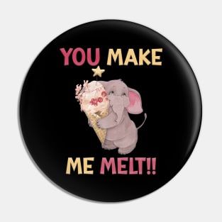 You Make Me Melt Pin