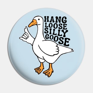 Hang Loose Silly Goose Pin