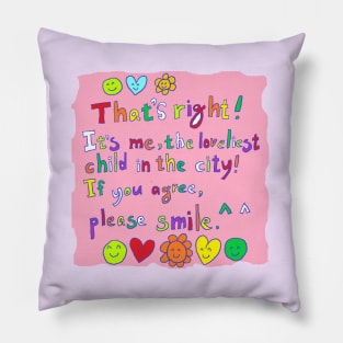 the loveliest child in the city Pillow