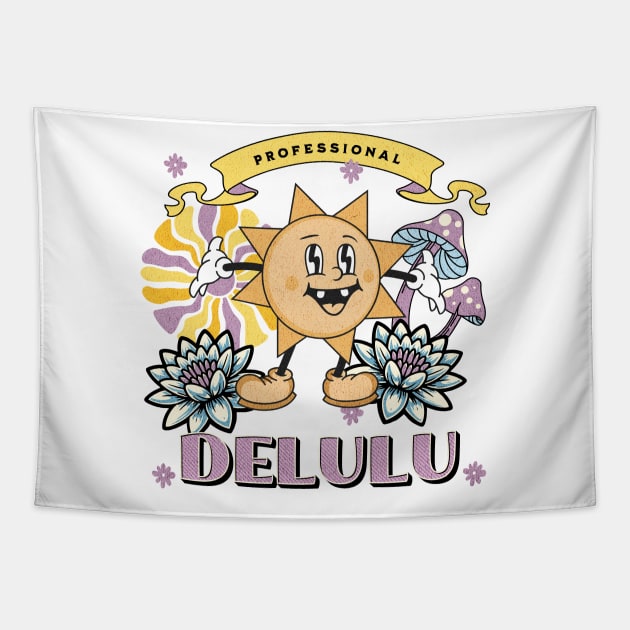 Professional Delulu ,funny quote, cute sun, meme Tapestry by Rady