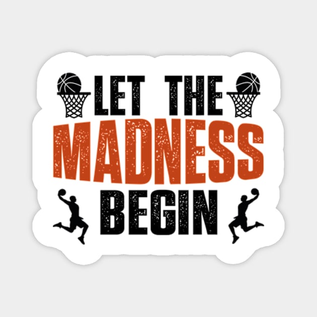 Let the madness begin Basketball Madness College March Magnet by David Brown