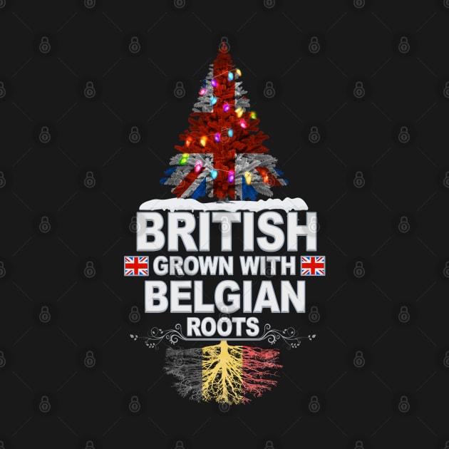 British Grown With Belgian Roots - Gift for Belgian With Roots From Belgium by Country Flags