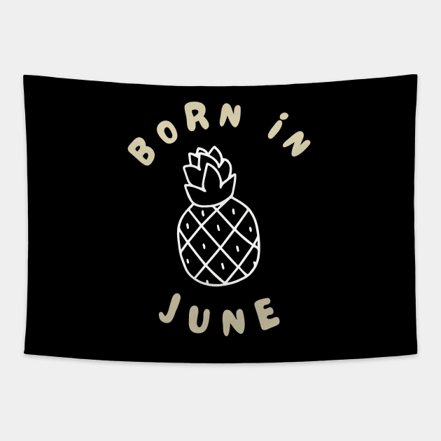 Pineapple June Birthday Girl Chocolate Cute Funny Shirt Gemini 2021 Meme Summer Party Cake Balloons Wedding Anniversary Cute Funny Sarcastic Inspirational Motivational Birthday Present Tapestry by EpsilonEridani