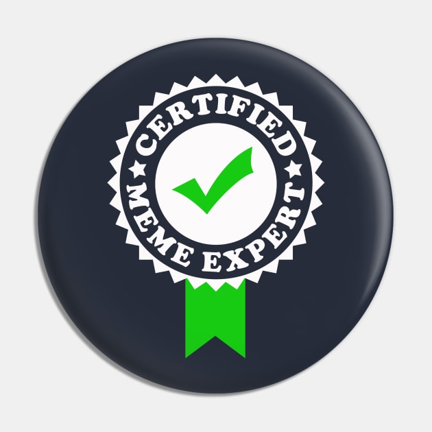 Certified Meme Expert - Meme Expert - Pin | TeePublic Certified Meme Expert - Meme Expert - Pin | TeePublic