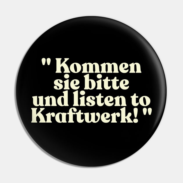 "Kommen sie bitte und listen to Kraftwerk!" Alan Partridge Quote Pin by DankFutura