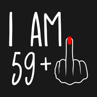 Vintage 60th Birthday I Am 59 Plus 1 Middle Finger T-Shirt