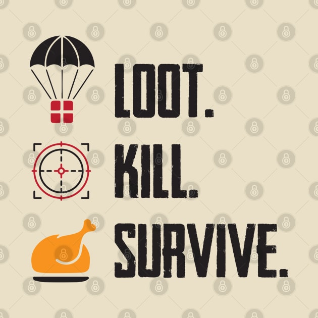 Loot. Kill. Survive. by peeeej