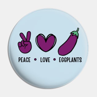 Peace Love Eggplants Funny Eggplant Pin