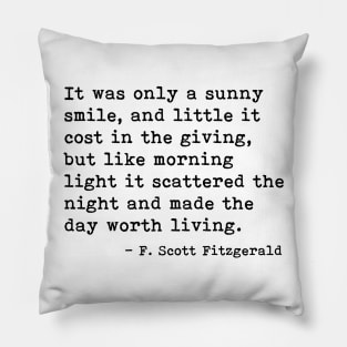 It was only a sunny smile - Fitzgerald quote Pillow