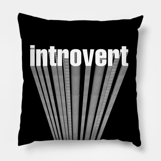 Introvert Pillow by cariespositodesign