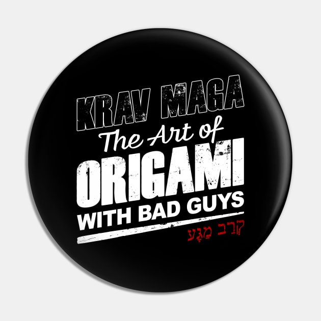 Krav Maga: The Art of Origami with Bad Guys Humor Quote Pin by Destination Christian Faith Designs