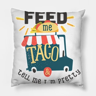 Feed me taco Pillow