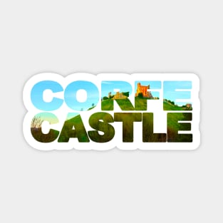 CORFE CASTLE - Ruins, Dorset, England Magnet