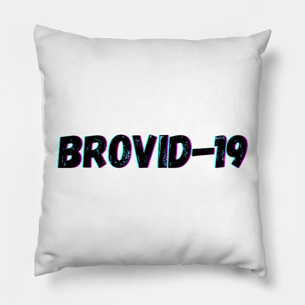 Brovid-19 Pillow by blueduckstuff