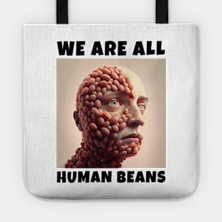 WE ARE ALL HUMAN BEANS Tote