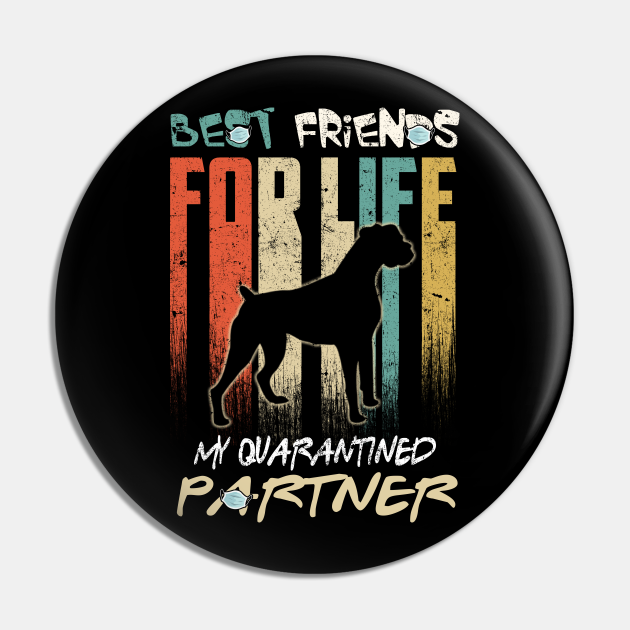 Boxer Best Friends For Life My Quarantine Partner,Vintage Quarantine