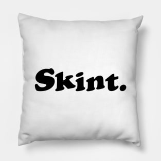 Skint. Pillow