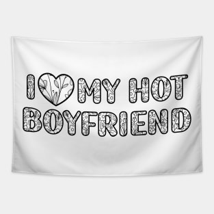 I Love My Hot Boyfriend valentine day Tapestry