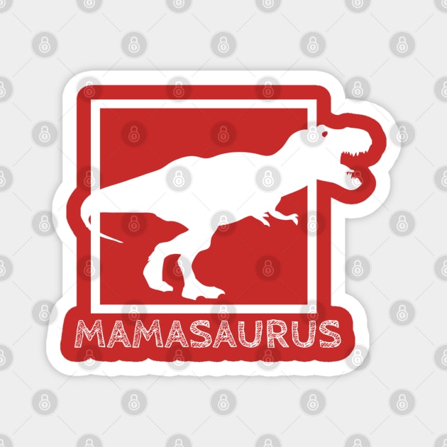 MAMASAURUS Magnet by Artistic Design