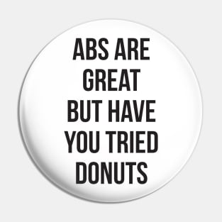 Abs are great but have you tried donuts Pin