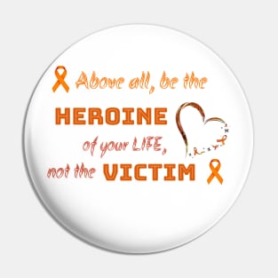 Heroine of life Pin