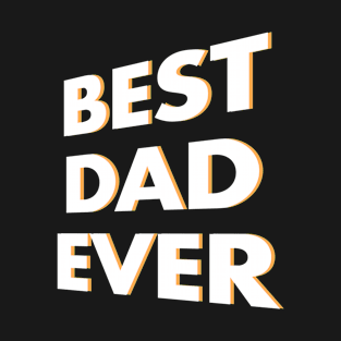 Best Dad Ever T-Shirt