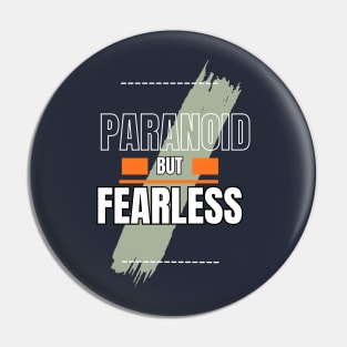 paranoid but fearless Pin