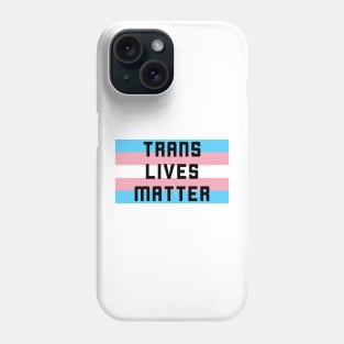 Trans Lives Matter (black) Phone Case