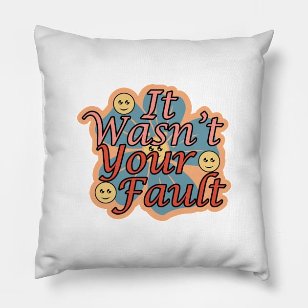 It Wasn't Your Fault Pillow by kindacoolbutnotreally