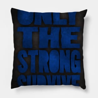 Only the strong Pillow