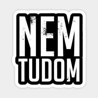 Nem Tudom Hungarian Teacher - I Don't Know Magnet