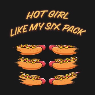 Hot Girl Like My Six Pack T-Shirt